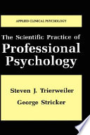 The scientific practice of professional psychology /