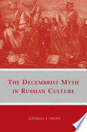 The Decembrist Myth in Russian Culture /