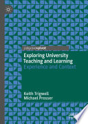 Exploring University Teaching and Learning : Experience and Context /