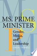 Ms. Prime Minister : gender, media, and leadership /