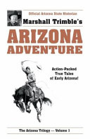 Arizona adventure : action-packed true tales of early Arizona /