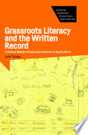 Grassroots literacy and the written record : a textual history of asbestos activism in South Africa /