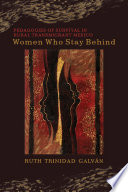 Women who stay behind : pedagogies of survival in rural transmigrant Mexico /