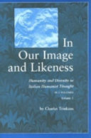 In our image and likeness : humanity and divinity in Italian humanist thought /