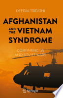 Afghanistan and the Vietnam Syndrome : Comparing US and Soviet Wars  /