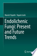 Endolichenic Fungi: Present and Future Trends /