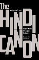 The Hindi canon : intellectuals, processes, criticism /