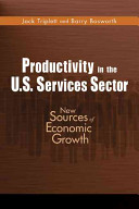 Productivity in the U.S. services sector : new sources of economic growth /