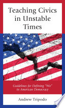 Teaching civics in unstable times : guidelines for defining "we" in American democracy /