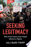 Seeking legitimacy : why Arab autocracies adopt women's rights /