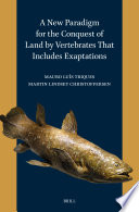 A new paradigm for the conquest of land by vertebrates that includes exaptations /