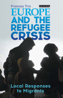 Europe and the refugee crisis : local responses to migrants /