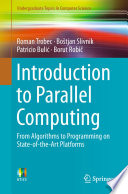 Introduction to Parallel Computing : From Algorithms to Programming on State-of-the-Art Platforms /