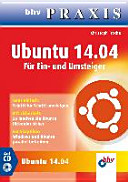 Ubuntu 14.04 für Ein- und Umsteiger /