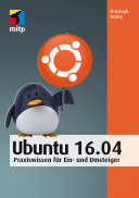 Ubuntu 16.04 Praxiswissen für Einsteiger /