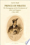 Prince of pirates : the temenggongs and the development of Johor and Singapore, 1784-1885 /