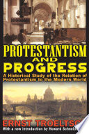 Protestantism and progress : a historical study of the relation of Protestantism to the modern world /