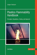 Plastics flammability handbook : principles, regulations, testing, and approval /