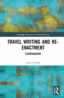 Travel writing and re-enactment : echotourism /