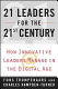 21 leaders for the 21st century : how innovative leaders manage in the digital age /