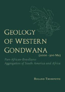 Geology of western Gondwana (2000-500 Ma) : pan-African-Brasiliano aggregation of South America and Africa /