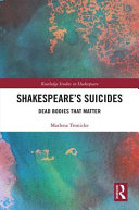 Shakespeare's suicides : dead bodies that matter /