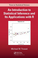 An introduction to statistical inference and its applications with R /