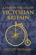 A year in the life of Victorian Britain /
