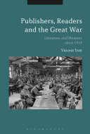 Publishers, readers and the Great War : literature and memory since 1918 /