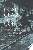 Coal, class, and color : Blacks in southern West Virginia, 1915-32 /