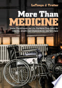 More than medicine : nurse practitioners and the problems they solve for patients, health care organizations, and the state /