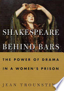 Shakespeare behind bars : the power of drama in a women's prison /