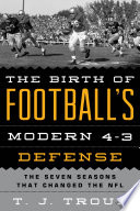 The birth of football's modern 4-3 defense : the seven seasons that changed the NFL /