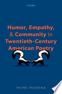 Humor, empathy and community in twentieth-century American poetry /