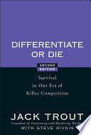 Differentiate or die : survival in our era of killer competition /