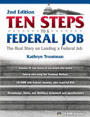 Ten steps to a federal job : how to land a job in the Obama administration /