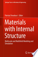 Materials with internal structure : multiscale and multifield modeling and simulation /