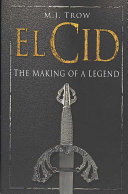 El Cid : the making of a legend /