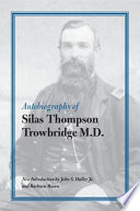 Autobiography of Silas Thompson Trowbridge, M.D /