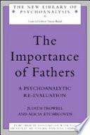 The importance of fathers : a psychoanalytic re-evaluation /