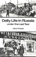 Daily life in Russia under the last Tsar /