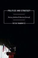 Politics and strategy : partisan ambition and American statecraft /