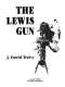 Paladin's pictorial history of the Lewis gun /