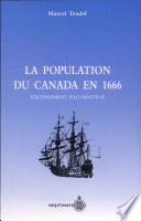 La population du Canada en 1666 : recensement reconstitué /