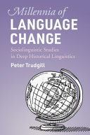 Millennia of language change : sociolinguistic studies in deep historical linguistics /