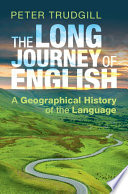 The long journey of English : a geographical history of the language /