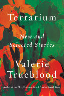 Terrarium : new and selected stories /