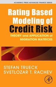 Rating based modeling of credit risk : theory and application of migration matrices /