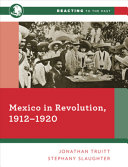 Mexico in revolution, 1912-1920 /