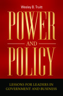 Power and policy : lessons for leaders in government and business /